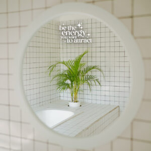 Be The Energy You Want To Attract Mirror Decal